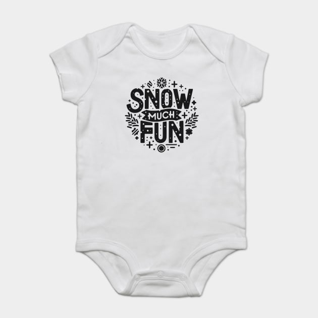 Snow Much Fun Baby Bodysuit by Frank Ring